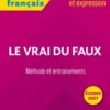 BTS tout-en-un Méthodes et entraînements. Français. Culture générale et expression. Le vrai du faux