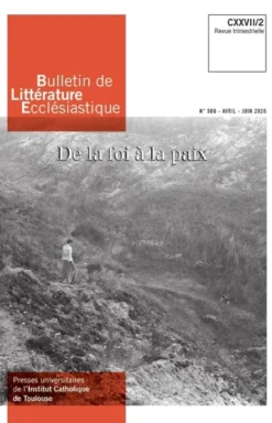 Bulletin de Littérature ecclésiastique n°506 CXXVII/2, avril-Juin 2026