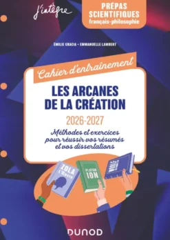 Cahier d'entraînement : Les arcanes de la création - Français-philosophie - 2026-2027