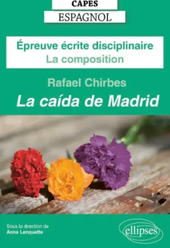 CAPES Espagnol 2025 - Épreuve écrite disciplinaire - La composition - Rafael CHIRBES, La caída de Madrid