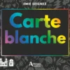 Carte blanche - Libérer sa parole, révélez son monde