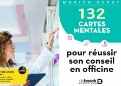 132 cartes mentales pour réussir son conseil en officine