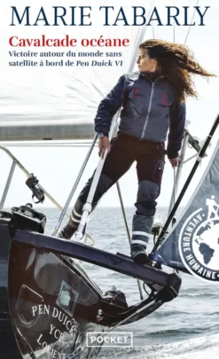 Cavalcade océane - Victoire autour du monde sans satellite à bord de Pen Duick VI