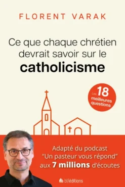 Ce que chaque chrétien devrait savoir sur le catholicisme