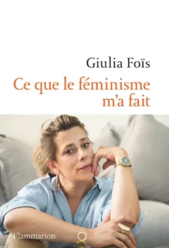 Ce que le féminisme m'a fait