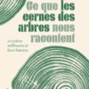 Ce que les cernes des arbres nous racontent