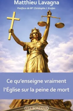 Ce qu'enseigne vraiment l'Eglise sur la peine de mort