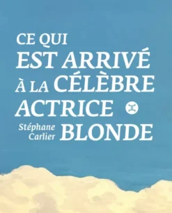 Ce qui est arrivé à la célèbre actrice blonde