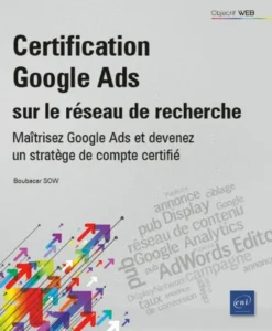 Certification Google Ads sur le Réseau de recherche - Maîtrisez Google Ads et devenez un stratège de