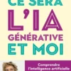 Ce sera l’IA générative et moi