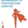 Ces femmes qui reprennent le pouvoir sur leur vie