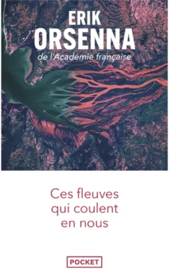 Ces fleuves qui coulent en nous