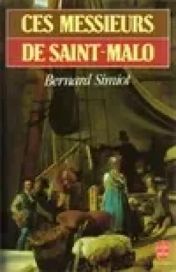 Ces messieurs de Saint-Malo .Ces messieurs de St-Malo (Ces messieurs de St-Malo, Tome 1)