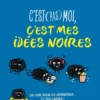 C'est (pas) moi, c'est mes idées noires