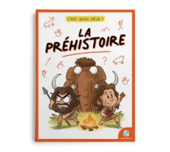 C'est quoi déjà ? La Préhistoire