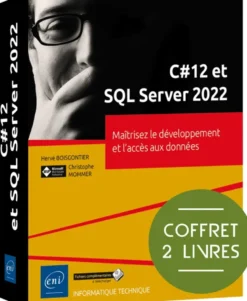 C#12 et SQL Server 2022 - Coffret 2 livres : Maîtrisez le développement et l'accès aux données