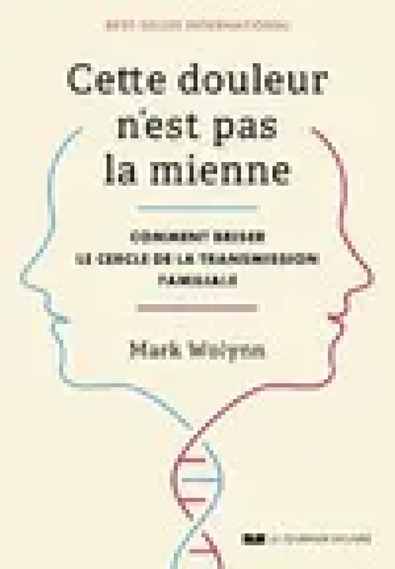 Cette douleur n'est pas la mienne - Comment briser le cercle de la transmission familiale