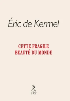 Cette fragile beauté du monde