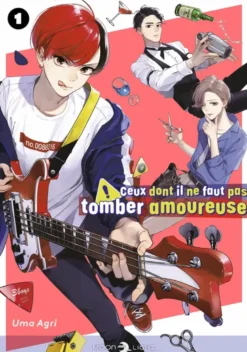Ceux dont il ne faut pas tomber amoureuse T01