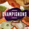 Champignons - Secrets des sous-bois
