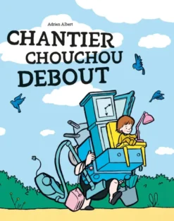 Chantier Chouchou Debout