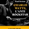 Charlie Watts, l'antirockstar