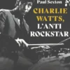 Charlie Watts, l'antirockstar