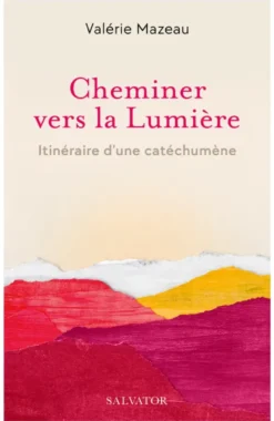 Cheminer vers la Lumière