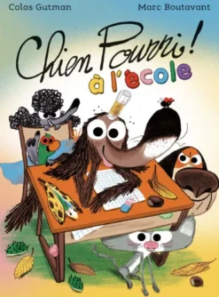 Chien Pourri !Chien Pourri à l'école - Nouvelle édition