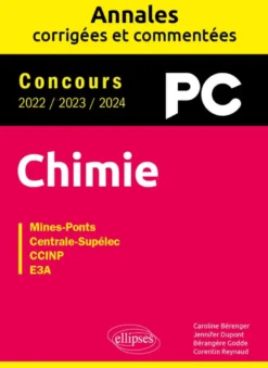 Chimie PC. Annales corrigées et commentées 2022-2023-2024