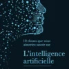 10 choses que vous aimeriez savoir sur l'intelligence artificielle