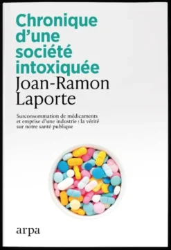 Chronique d'une société intoxiquée - Surconsommation de médicaments et emprise d'une industrie : la vérité sur notre santé publique