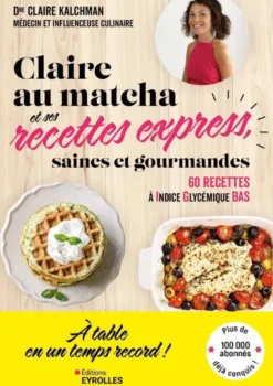 Claire au matcha et ses recettes express, saines et gourmandes