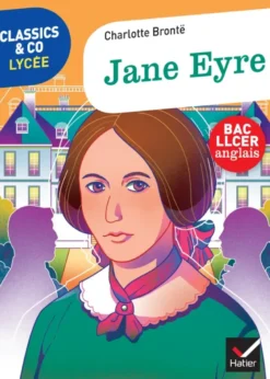 Classics & Co Anglais LLCE 1re- Jane Eyre, Charlotte Brontë - Éd. 2021 - Livre élève