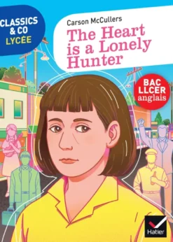 Classics & co Anglais LLCE 1re - The Heart is a Lonely Hunter Ed. 2024 - Livre élève