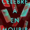 Célèbre à en mourir
