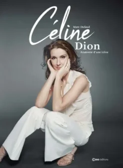 Céline Dion - Anatomie d'une icône - D'enfant prodige à Diva