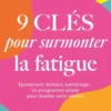 9 clés pour surmonter la fatigue