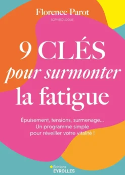9 clés pour surmonter la fatigue