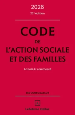 Code de l'action sociale et des familles 2026, annoté et commenté. 22e éd.