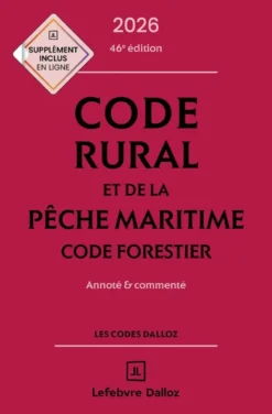 Code rural et de la pêche maritime - Code forestier 2026, annoté et commenté. 46e éd.