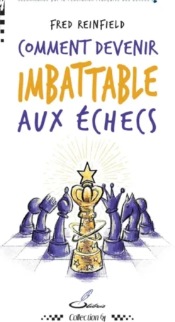 Comment devenir imbattable aux échecs
