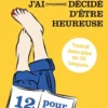 Comment j'ai (vraiment) décidé d'être heureuse