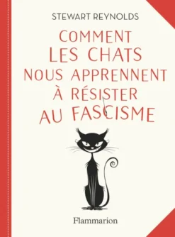 Comment les chats nous apprennent à résister au fascisme