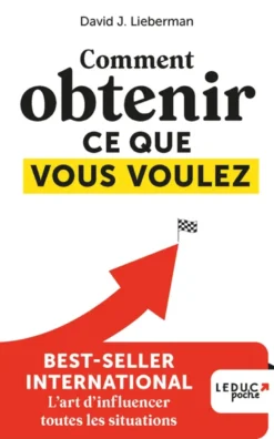 Comment obtenir ce que vous voulez