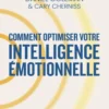 Comment optimiser votre intelligence émotionnelle