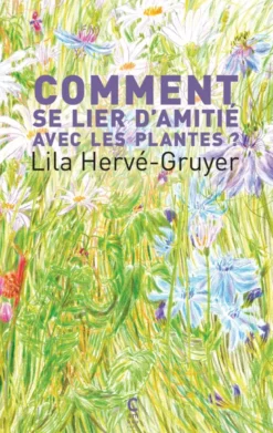 Comment se lier d'amitié avec les plantes
