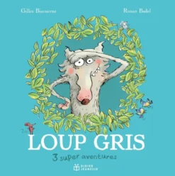 Compilation Loup gris, 3 super aventures !