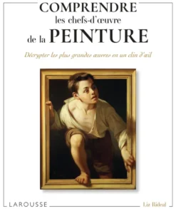Comprendre les chefs-d'oeuvre de la peinture