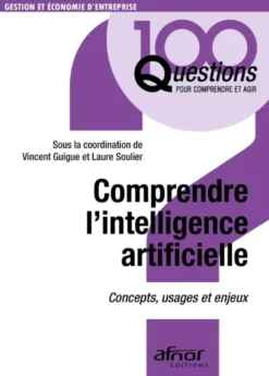 Comprendre l'intelligence artificielle : concepts, usages et enjeux